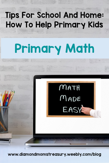 Tips For School And Home: How To Help Primary Kids With Math