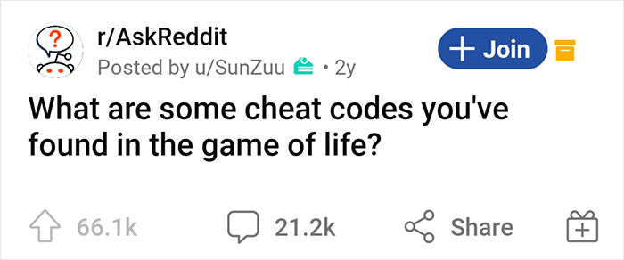 “What Are Some Cheat Codes You’ve Found In The Game Of Life?” (55 Answers)