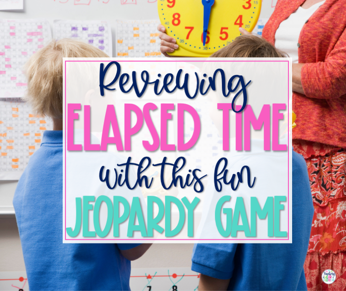 Reviewing Elapsed Time with this Fun Jeopardy Game