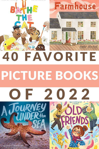 40 Favorite Picture Books of 2022