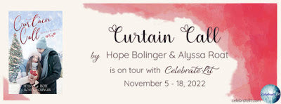 Blog Tour and Giveaway: Curtain Call by Hope Bolinger and Alyssa Roat