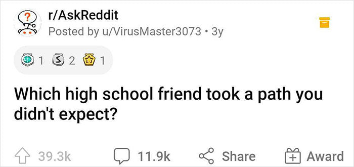 “Which High School Friend Took A Path You Didn’t Expect?” (97 Answers)