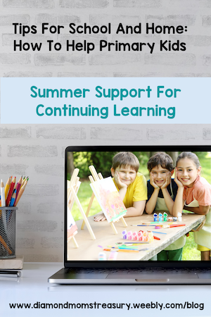 Tips For Summer Support: How To Help Primary Kids