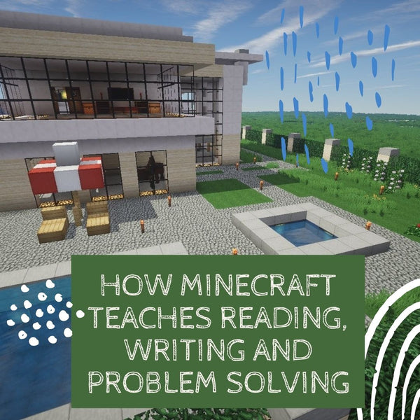 How Minecraft Teaches Reading, Writing and Problem Solving