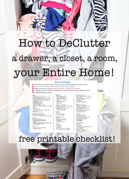 How to Declutter  A Drawer, A Closet, A Room, Your Entire Home! {Free Printable Checklist!}